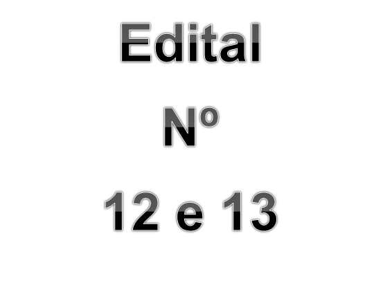 Edital Nº 12 e 13